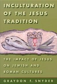 Inculturation of the Jesus Tradition (Paperback)