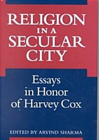 [중고] Religion in a Secular City : Essays in Honor of Harvey Cox (Hardcover)