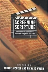 Screening Scripture : Intertextual Connections between Scripture and Film (Paperback)