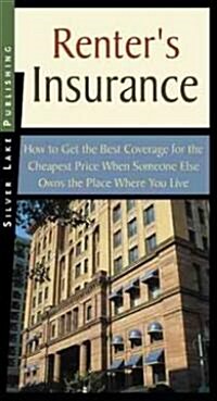 Renters Insurance: How to Get the Best Coverage at the Best Price When Someoneone Else Owns the Place Where You Live (Paperback)