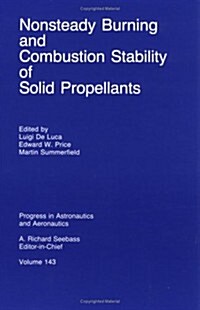 Nonsteady Burning and Combustion Stability of Solid Propellants (Hardcover)