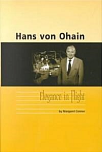 Hans Von Ohain: Elegance in Flight (Hardcover)