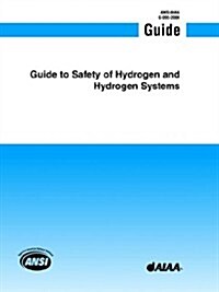 Guide to Safety of Hydrogen and Hydrogen Systems (Paperback)