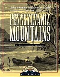 Longstreet Highroad Guide to the Pennsylvania Mountains (Paperback)