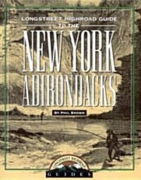 Longstreet Highroad Guide to the New York Adirondacks (Paperback)