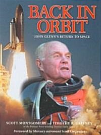 Back in Orbit: John Glenns Return to Space (Hardcover)