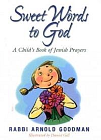 Sweet Words to God: A Childs Book of Jewish Prayers (Hardcover)