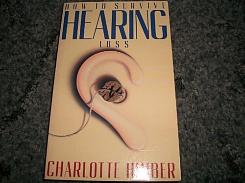 How to Survive Hearing Loss (Paperback, Reprint)