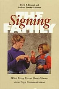 The Signing Family: What Every Parent Should Know about Sign Communication (Paperback)