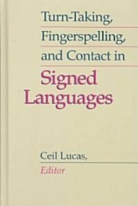 Turn-Taking, Fingerspelling, and Contact in Signed Languages: Volume 8 (Hardcover)
