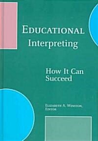 Educational Interpreting: How It Can Succeed (Hardcover)