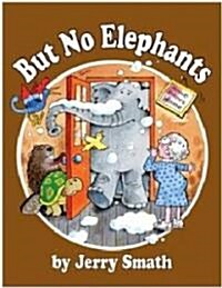 But No Elephants (Paperback, Illustrated)