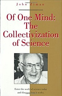 Of One Mind: The Collectivization of Science (Hardcover)
