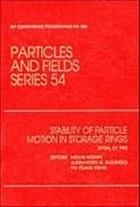 Stability of Particle Motion in Storage Rings: Proceedings of the Workshop Held in Upton, NY, October 1992 (Hardcover, 1993)