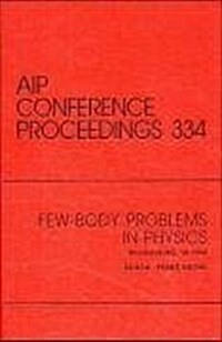Few-Body Problems in Physics: Proceedings of a Conference Held in Williamsburg, Va 1994 (Hardcover)