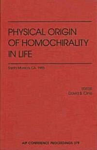 Physical Origin of Homochirality in Life (Hardcover)