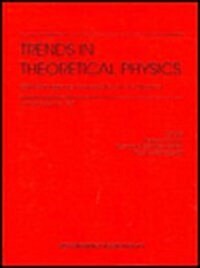Trends in Theoretical Physics: Cern - Santiago de Campostela - La Plata Meeting (Hardcover)