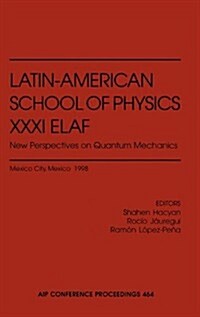 Latin-American School of Physics XXXI Elaf: New Perspectives on Quantum Mechanics (Hardcover, 1999)