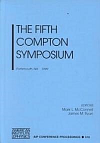 The Fifth Compton Symposium: Portsmouth, NH, September 1999 (Hardcover)