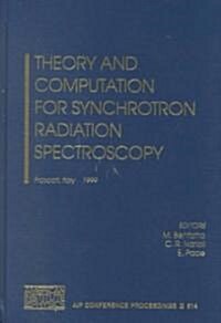 Theory and Computation for Synchrotron Radiation Spectroscopy: Frascati, Italy, 23-25 September 1999 (Hardcover)
