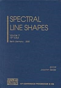 Spectral Line Shapes: Volume 11 - 15th Icsls, Berlin, Germany 10-14 July 2000 (Hardcover, 2001)