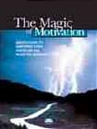 The Magic of Motivation (Paperback)