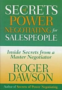 Secrets of Power Negotiating for Sales People: Inside Secrets from a Master Negotiator (Hardcover)