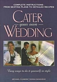 Cater Your Own Wedding (Paperback)