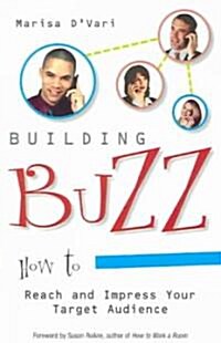 Building Buzz: How to Reach and Impress Your Target Audience (Paperback)