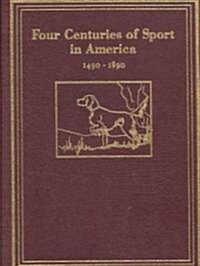 Four Centuries of Sport in America (Hardcover, Limited)