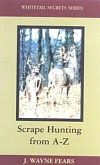 Scrape Hunting from A to Z (Hardcover)