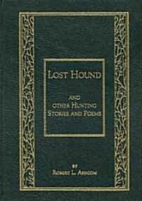 Lost Hound: And Other Hunting Stories and Poems (Leather)