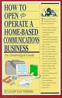 How to Open and Operate a Home-Based Communications Business (Paperback)