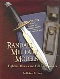 Randall Military Models: Fighters, Bowies and Full Tang Knives (Hardcover)