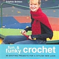 Fun & Funky Crochet (Paperback)
