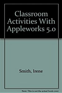 Classroom Activities With Appleworks 5.0 (Paperback, Revised)