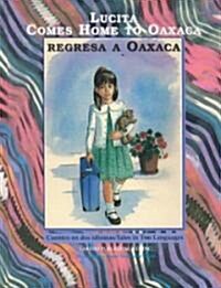 Lucita Comes Home to Oaxaca (Hardcover)