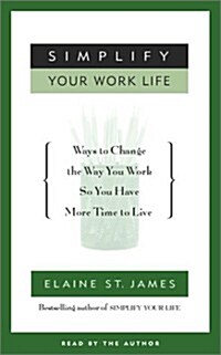 Simplify Your Work Life (Cassette, Unabridged)