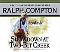 Showdown at Two Bit Creek: A Ralph Compton Novel by Joseph A. West (Audio CD, ; 5 Hours on 4)