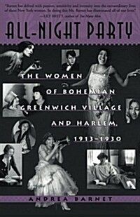 All-Night Party: The Women of Bohemian Greenwich Village and Harlem, 1913-1930 (Paperback)