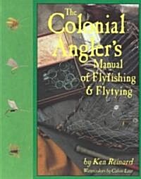 Colonial Anglers Manual of Flyfishing and Flytying (Paperback)