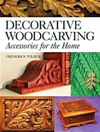 Decorative Woodcarving: Accessories for the Home (Paperback)