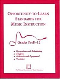 Opportunity-To-Learn Standards for Music Instruction: Grades Prek-12 (Paperback)