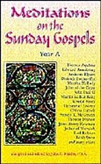 Meditations on the Sunday Gospel: Year a (Paperback)