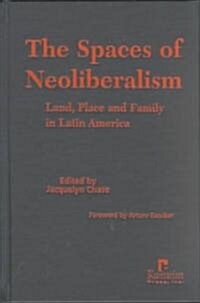 The Spaces of Neoliberalism (Hardcover)