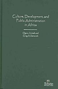 Culture, Development, And Public Administration In Africa (Hardcover)