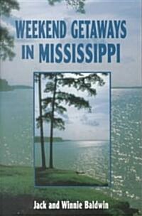 Weekend Getaways in Mississippi (Paperback)