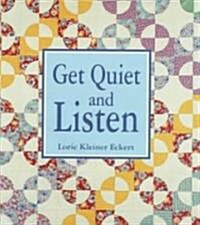 Get Quiet and Listen (Hardcover)