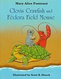 Clovis Crawfish and Fedora Field Mouse (Hardcover)