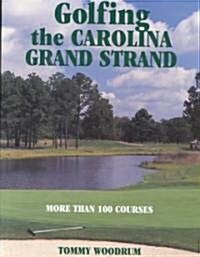 Golfing the Carolina Grand Strand [With Scorecards] (Hardcover, 2, Revised)